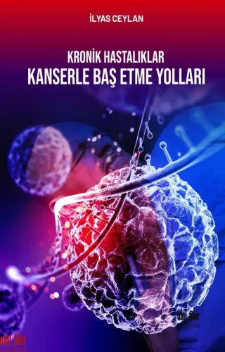 KRONİK HASTALIKLAR KANSERLE BAŞ  ETME YOLLARI