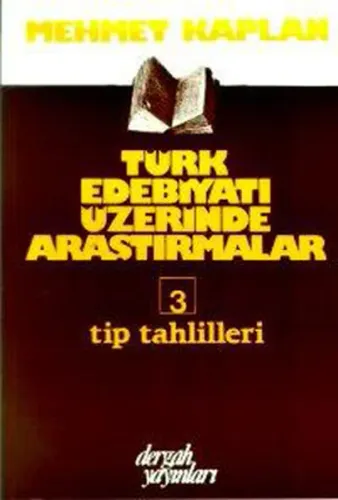 Türk Edebiyatı Üzerine Araştırmalar 3; Tip Tahlilleri