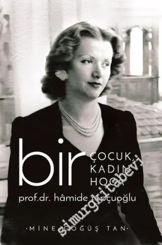 Bir Çocuk, Bir Kadın, Bir Hoca Hâmide Topçuoğlu -