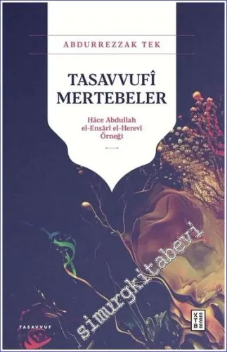 Tasavvufi Mertebeler - Hace Abdullah el-Ensari el-Herevi Örneği -