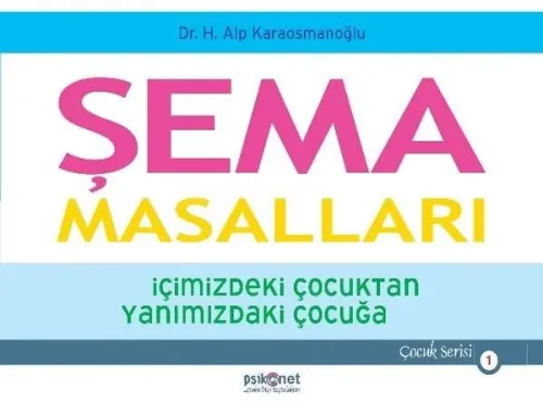 Şema Masalları İçimizdeki Çocuktan Yanımızdaki Çocuğa