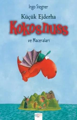 Küçük Ejderha Kokosnuss ve Maceraları | Ingo Siegner | Abm Yayınevi