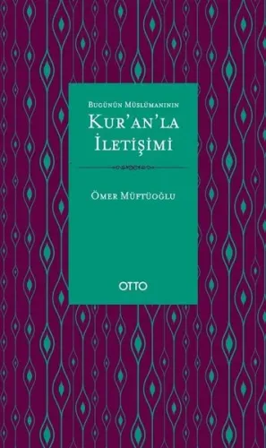 Bugünün Müslümanının Kur'an'la İletişimi