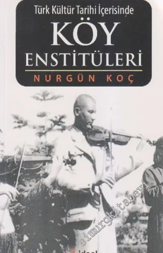 Türk Kültür Tarihi İçerisinde Köy Enstitüleri -