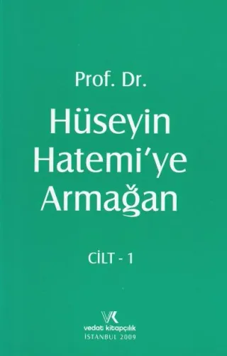 Prof. Dr. Hüseyin Hatemi'ye Armağan, Cilt: 1 - 2
