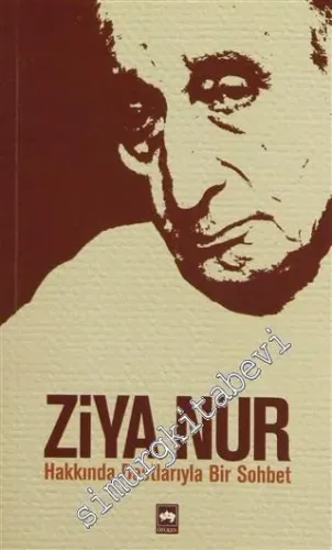 Ziya Nur Hakkında Dostlarıyla Bir Sohbet -