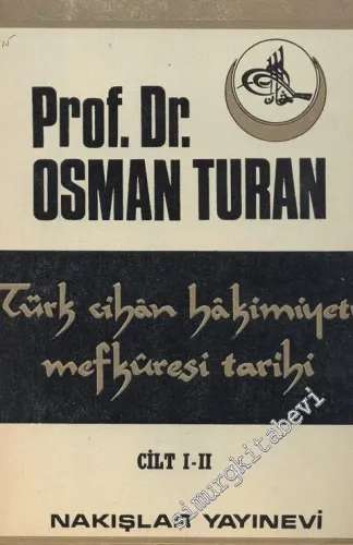 Türk Cihan Hâkimiyeti Mefkûresi Tarihi -Türk Dünya Nizamının Milli, İslami ve İnsani Esasları 1 - 2 -