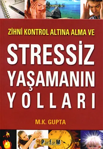 Zihni Kontrol Altına Alma ve Stressiz Yaşamanın Yolları