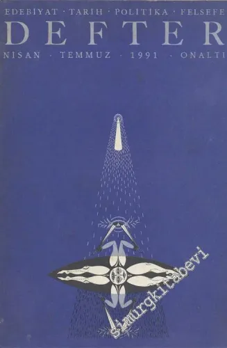 Defter: Edebiyat, Tarih, Politika, Felsefe Dergisi - 1991 Nisan - Temmuz Sayı: 16