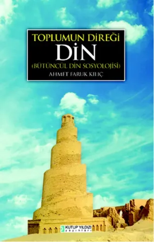 Toplumun Direği Din; Bütüncül Din Sosyolojisi
