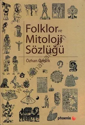 Folklor ve Mitoloji Sözlüğü - Özhan Öztürk
