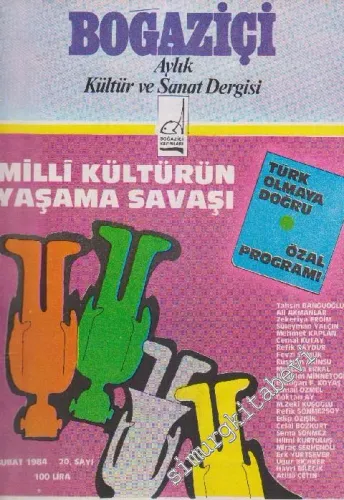 Boğaziçi Aylık Kültür Dergisi - Dosya: Milli Kültürün Yaşama Savaşı - Sayı: 20      Şubat 1984