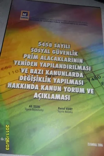 5458 Sayılı Sosyal Güvenlik Prim Alacaklarının Yeniden Yapılandırılması Ve Bazı Kanunlarda Değişiklik Yapılması Hakkında Kanun Yorum Ve Açıklaması