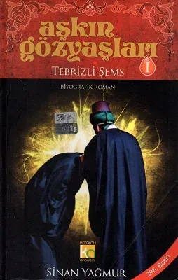 Aşkın Gözyaşları I - Tebrizi Şems