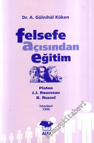 Felsefe Açısından Eğitim Platon, J.J. Rousseau, Bertrand Russell -