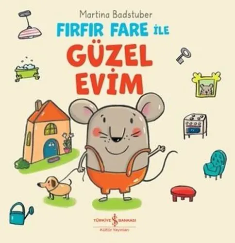 Fırfır Fare ile Güzel Evim (Ciltli)