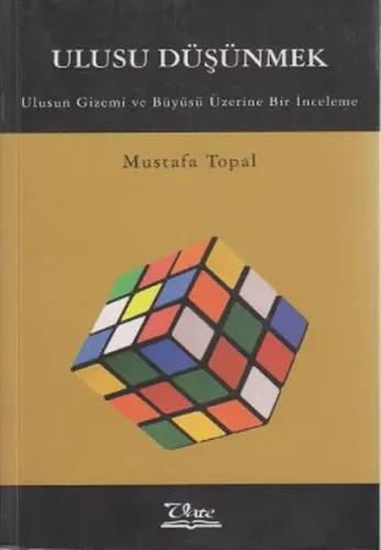 Ulusu Düşünmek; Ulusun Gizemi ve Büyüsü Üzerine Bir İnceleme