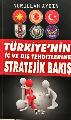 Türkiye'nin İç ve Dış Tehditlerine Stratejik Bakış
