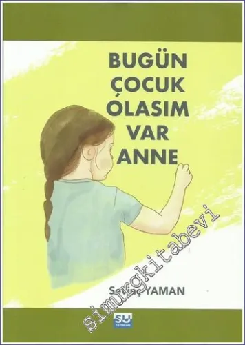 Bugün Çocuk Olasım Var Anne -         2022
