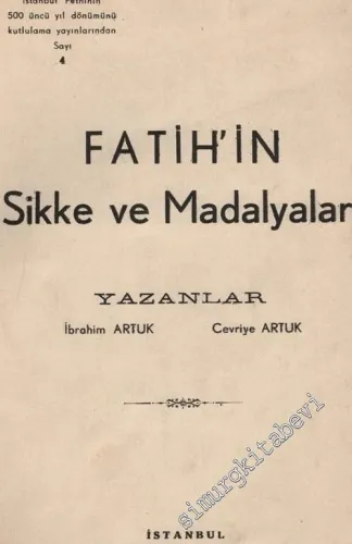 NÜMİSMATİK Fatih'in Sikke ve Madalyaları (İstanbul Fethi'nin 500. Yılına Armağan) -        1946