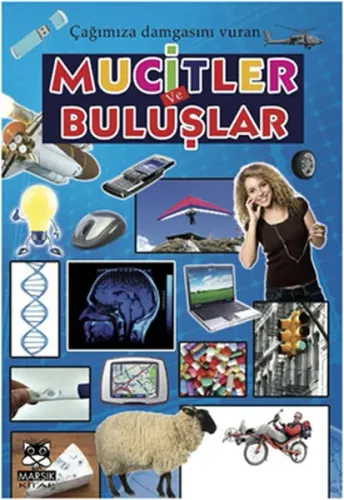 Çağımıza Damgasını Vuran Mucitler ve Buluşlar