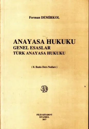 Anayasa Hukuku Genel Esaslar Türk Anayasa Hukuku