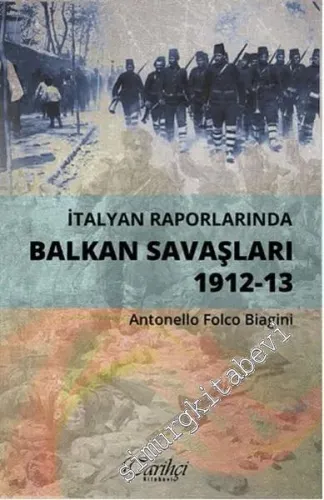 İtalyan Raporlarında Balkan Savaşları 1912 - 1913 -         2016