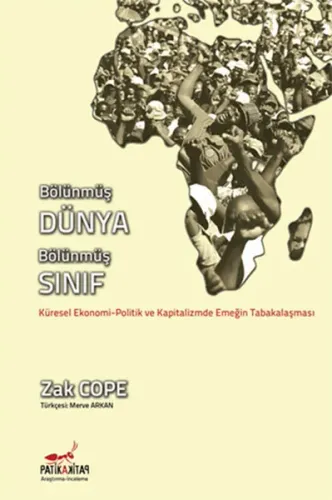Bölünmüş Dünya Bölünmüş Sınıf; Küresel Ekonomi - Politik ve Kapitalizmde Emeğin Tabakalaşması