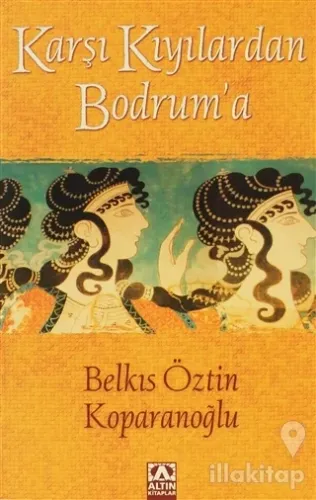 Karşı Kıyılardan Bodrum'a