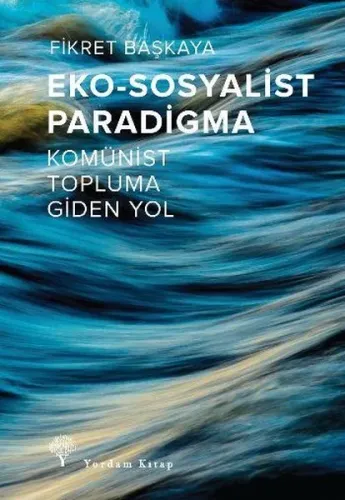 Eko-Sosyalist Paradigma; Komünist Topluma Giden Yol