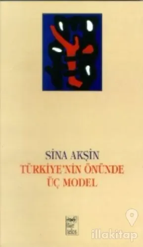Türkiye'nin Önünde Üç Model