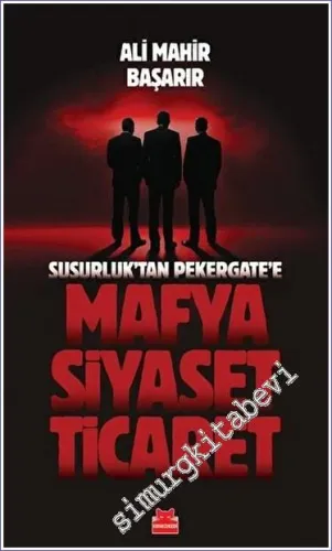 Susurluktan Pekergate'e Mafya Siyaset Ticaret -         2023