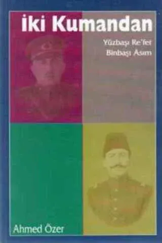 İki Kumandan ( Yüzbaşı Re'fet - Binbaşı Asım )