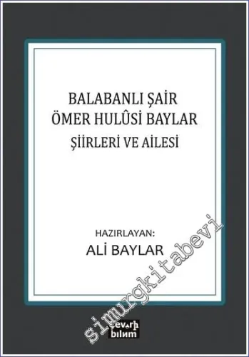 Balabanlı Şair Ömer Hulûsi Baylar: Şiirleri ve Ailesi - 2022