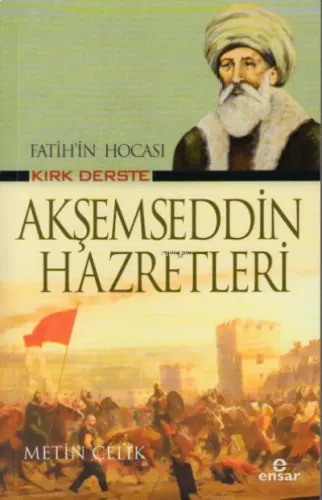 Fatih'in Hocası Kırk Derste Akşemseddin Hazretleri