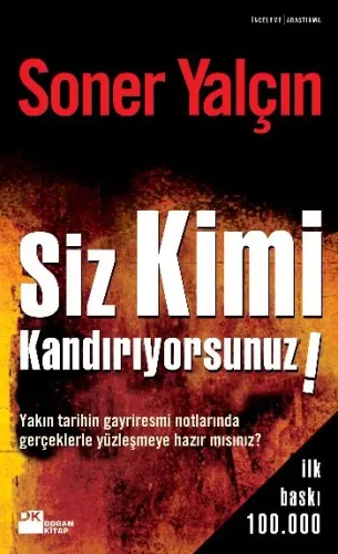 Siz Kimi Kandırıyorsunuz!