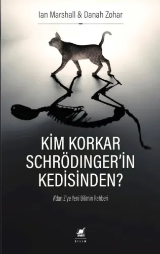 Kim Korkar Schrödinger'in Kedisinden?; A'dan Z'ye Yeni Bilimin Rehberi