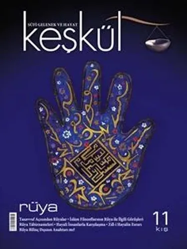 Keşkül Dergisi Sayı: 11 Kış 2007 Üç Aylık Tasavvuf, Kültür ve Sanat Dergisi - Rüya