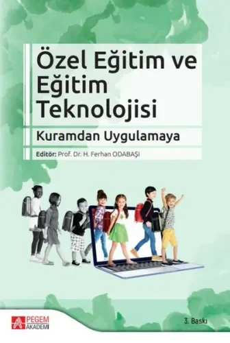 Özel Eğitim ve Eğitim Teknolojisi; Kuramdan Uygulamaya
