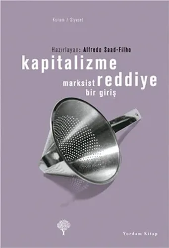 KAPİTALİZME REDDİYE Marksist Bir Giriş