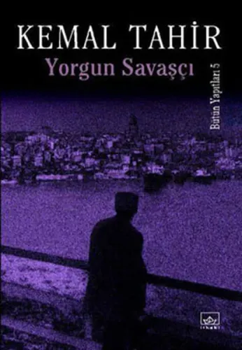 Yorgun Savaşçı; Bütün Yapıtları 5