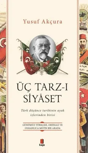 Üç Tarz - ı Siyaset; Türk Düşünce Tarihinin Ayak İzlerinden Birisi
