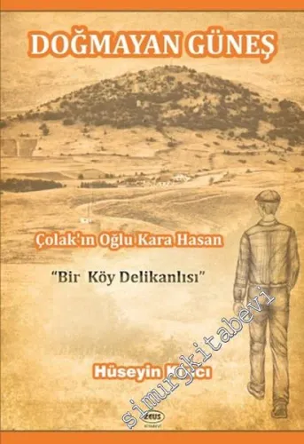 Doğmayan Güneş: Çolak'ın Oğlu Kara Hasan - 2016