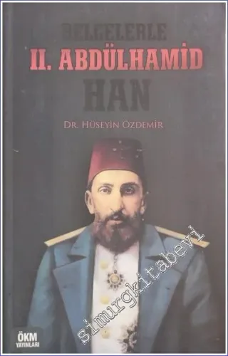 Belgelerle II. Abdülhamid Han -        2013