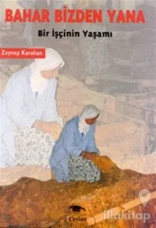 Bahar Bizden Yana Bir İşçinin Yaşamı