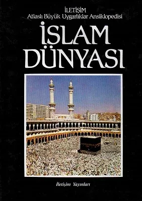 Atlaslı Büyük Uygarlıklar Ansiklopedisi 1: İslam Dünyası