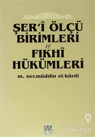 Şer'i Ölçü Birimleri ve Fıkhi Hükümleri