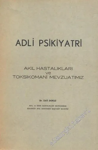 Adli Psikiyatri: Akıl Hastalıkları ve Toksikomani Mevzuatımız -        1966
