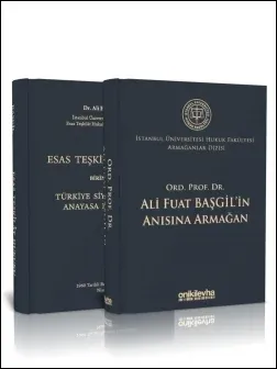 Ord. Prof. Dr. Ali Fuat Başgil'in Anısına Armağan + Esas Teşkilât Hukuku