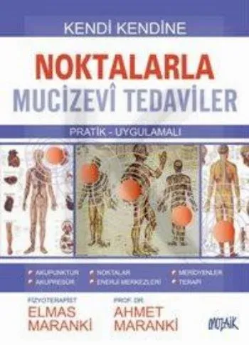Noktalarla Mucizevi Tedaviler; Pratik Uygulamalı
